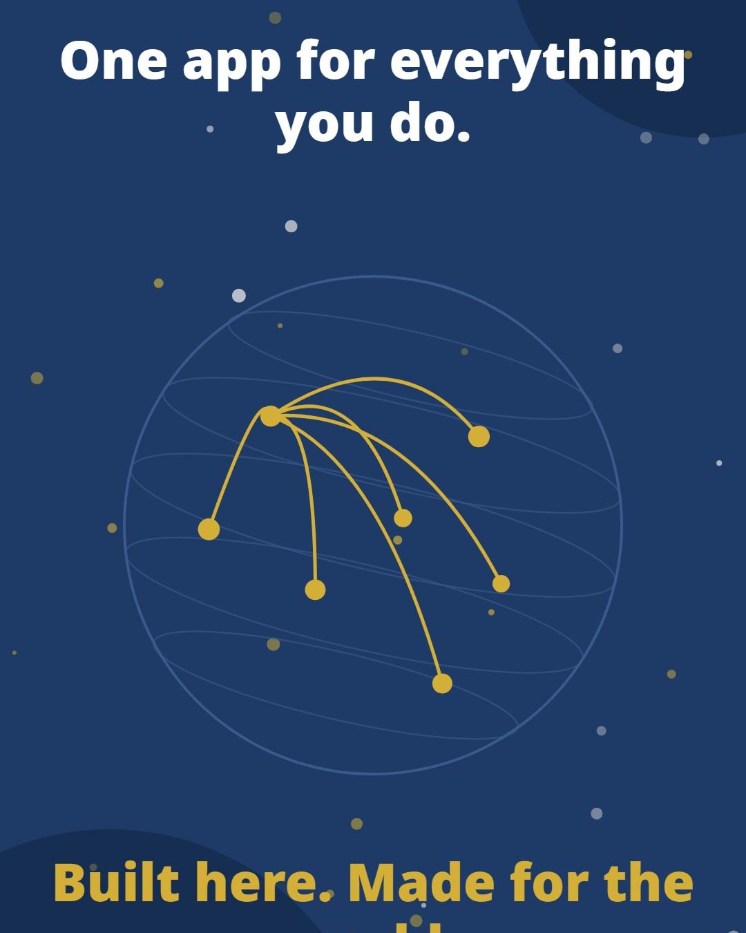 A globe with gold arcs linking cities: built here, made for the world